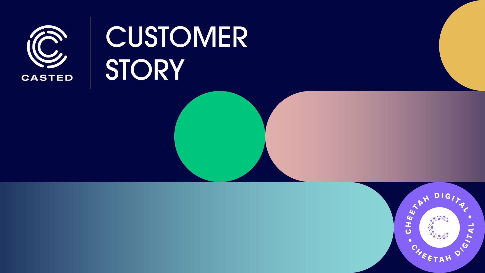 Casted _ Customer Story (Cheetah Digital)-01-1